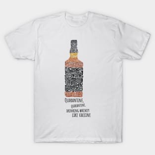 Quarantine Drinking whiskey like vaccine T-Shirt